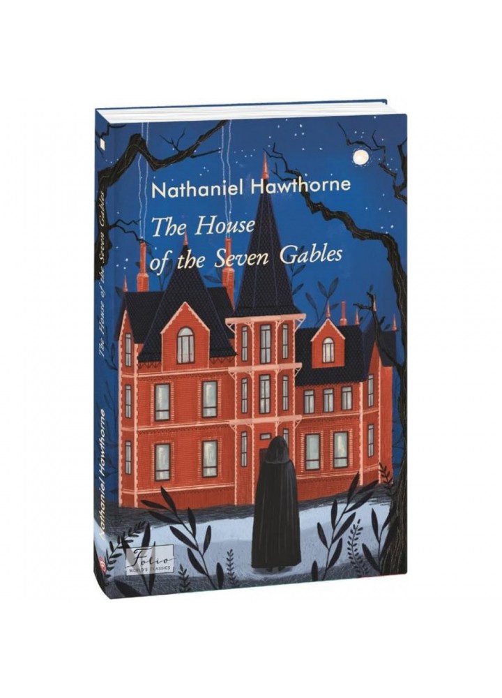 The House of the Seven Gables. Готорн Н. 978-966-03-9598-5
