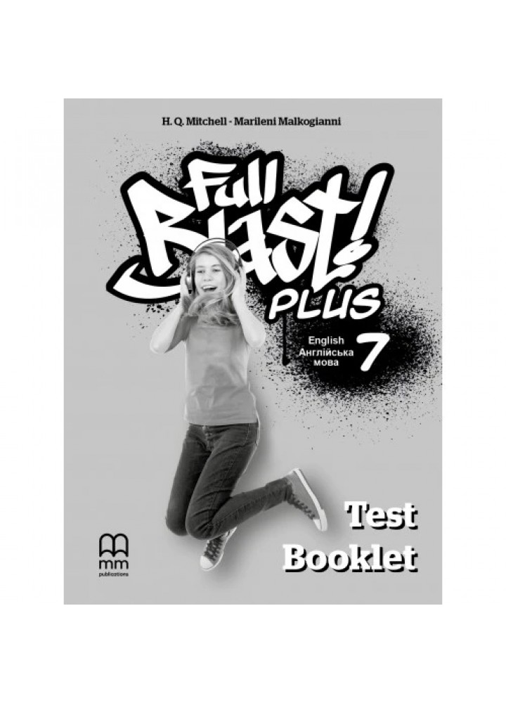 Мітчелл Г. - Full Blast Plus for Ukraine НУШ 7 Test Booklet - ЛІНГВІСТ